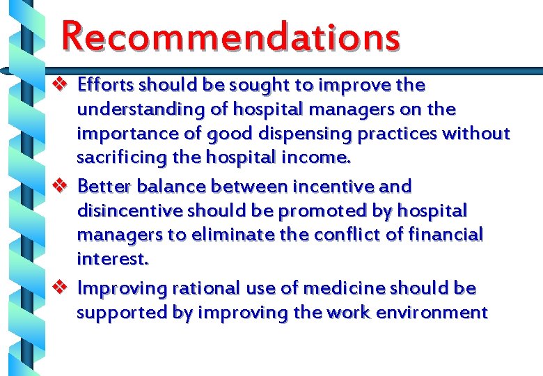 Recommendations v Efforts should be sought to improve the understanding of hospital managers on