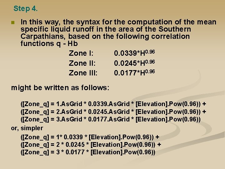 Step 4. n In this way, the syntax for the computation of the mean