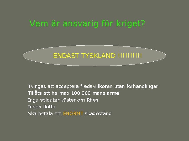 Vem är ansvarig för kriget? ENDAST TYSKLAND !!!!! Tvingas att acceptera fredsvillkoren utan förhandlingar Vem är ansvarig för kriget? ENDAST TYSKLAND !!!!! Tvingas att acceptera fredsvillkoren utan förhandlingar