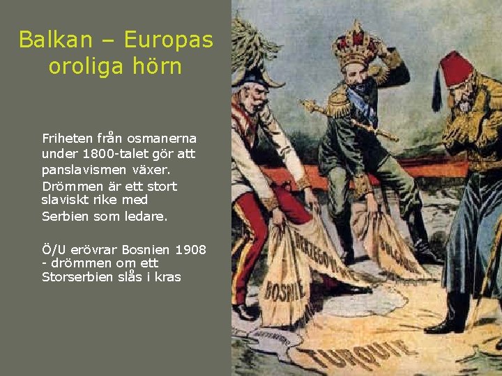 Balkan – Europas oroliga hörn Friheten från osmanerna under 1800 -talet gör att panslavismen Balkan – Europas oroliga hörn Friheten från osmanerna under 1800 -talet gör att panslavismen