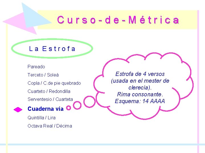 Curso-de-Métrica La Estrofa Pareado Terceto / Soleá Copla / C. de pie quebrado Cuarteto