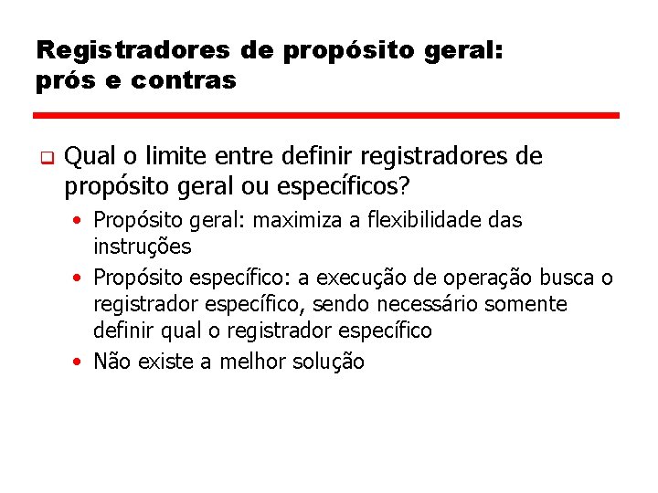 Registradores de propósito geral: prós e contras q Qual o limite entre definir registradores