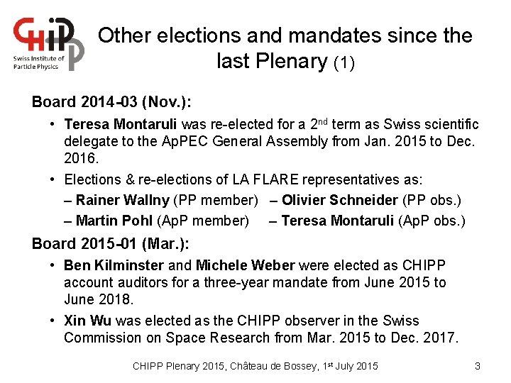 Other elections and mandates since the last Plenary (1) Board 2014 -03 (Nov. ):