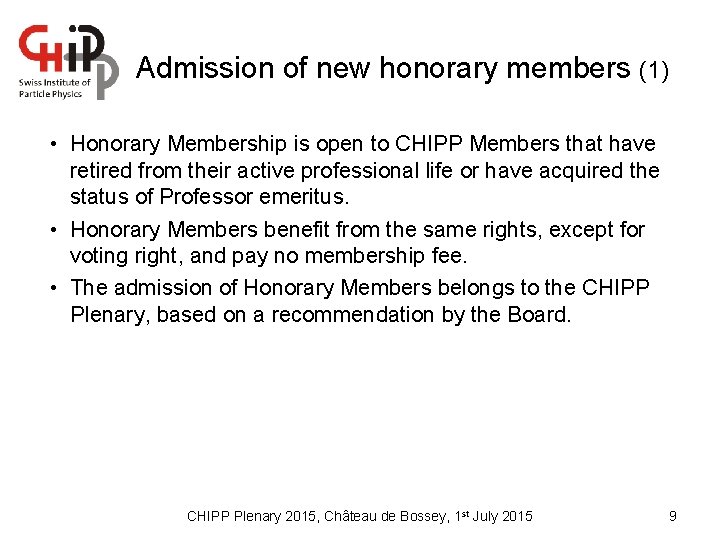 Admission of new honorary members (1) • Honorary Membership is open to CHIPP Members