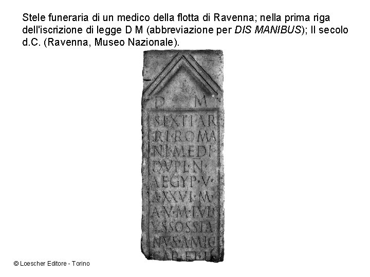 Stele funeraria di un medico della flotta di Ravenna; nella prima riga dell'iscrizione di