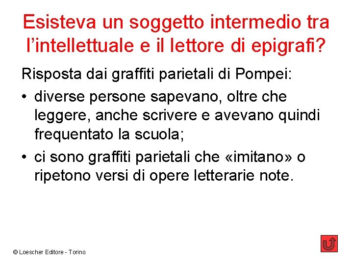 Esisteva un soggetto intermedio tra l’intellettuale e il lettore di epigrafi? Risposta dai graffiti