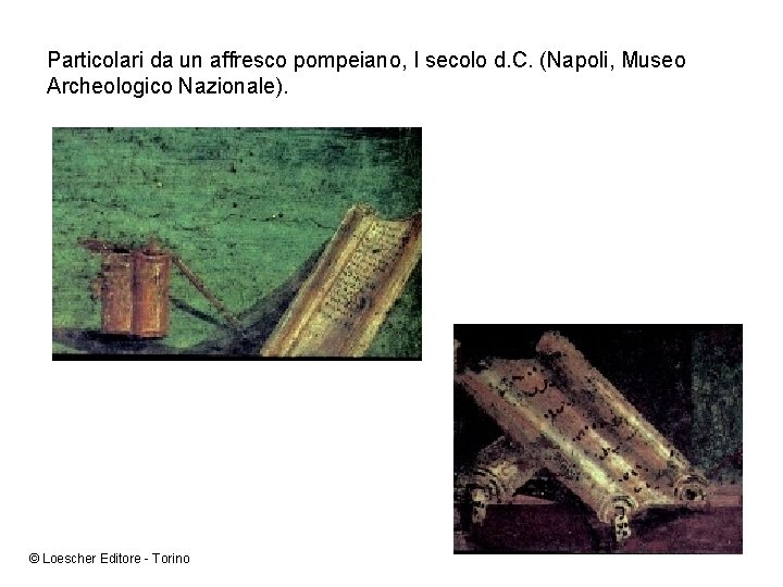 Particolari da un affresco pompeiano, I secolo d. C. (Napoli, Museo Archeologico Nazionale). ©