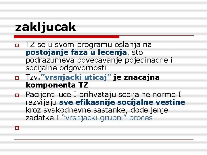 zakljucak o o TZ se u svom programu oslanja na postojanje faza u lecenja,