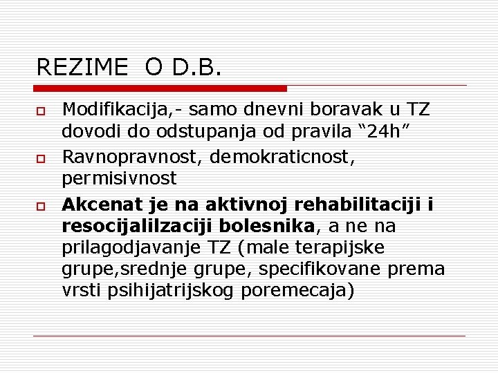 REZIME O D. B. o o o Modifikacija, - samo dnevni boravak u TZ