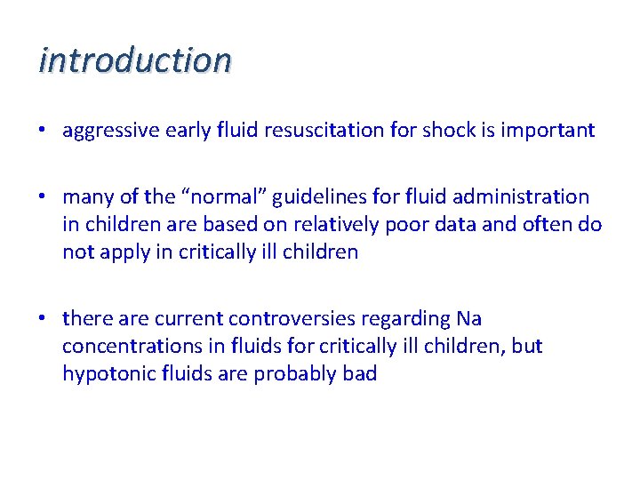 introduction • aggressive early fluid resuscitation for shock is important • many of the