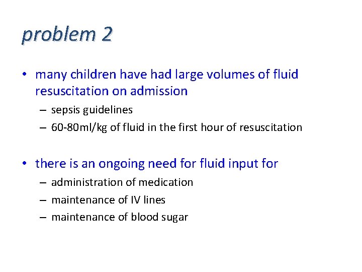 problem 2 • many children have had large volumes of fluid resuscitation on admission problem 2 • many children have had large volumes of fluid resuscitation on admission