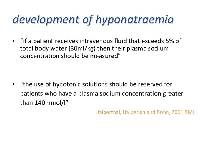development of hyponatraemia • “if a patient receives intravenous fluid that exceeds 5% of
