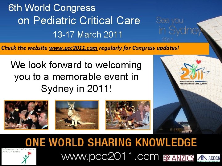 6 th World Congress on Pediatric Critical Care 13 -17 March 2011 Check the