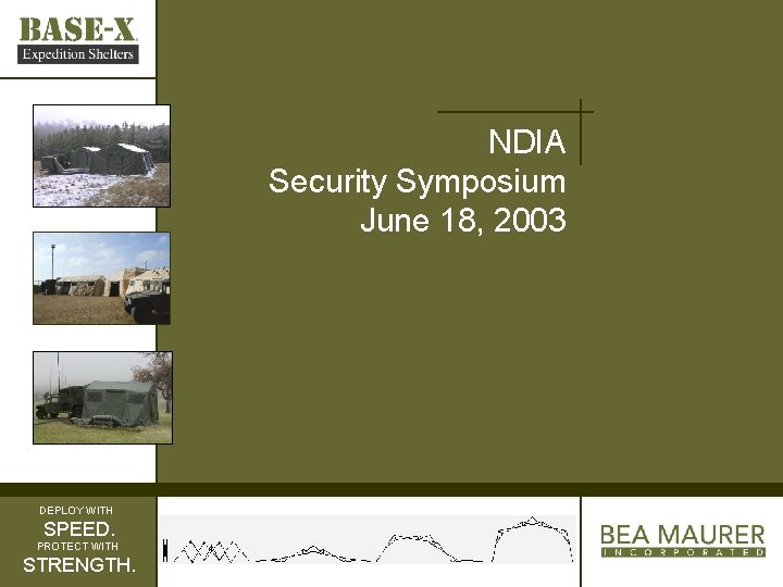 NDIA Security Symposium June 18, 2003 DEPLOY WITH SPEED. PROTECT WITH STRENGTH. 