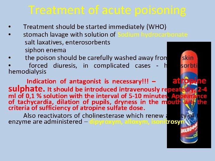 Treatment of acute poisoning Treatment should be started immediately (WHO) stomach lavage with solution Treatment of acute poisoning Treatment should be started immediately (WHO) stomach lavage with solution