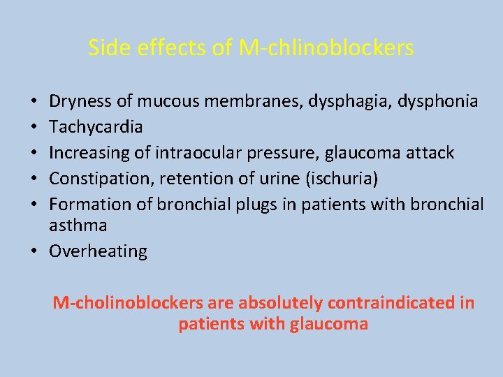 Side effects of M-chlinoblockers Dryness of mucous membranes, dysphagia, dysphonia Tachycardia Increasing of intraocular Side effects of M-chlinoblockers Dryness of mucous membranes, dysphagia, dysphonia Tachycardia Increasing of intraocular