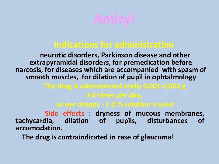 Amizyl Indications for administration neurotic disorders, Parkinson disease and other extrapyramidal disorders, for premedication Amizyl Indications for administration neurotic disorders, Parkinson disease and other extrapyramidal disorders, for premedication