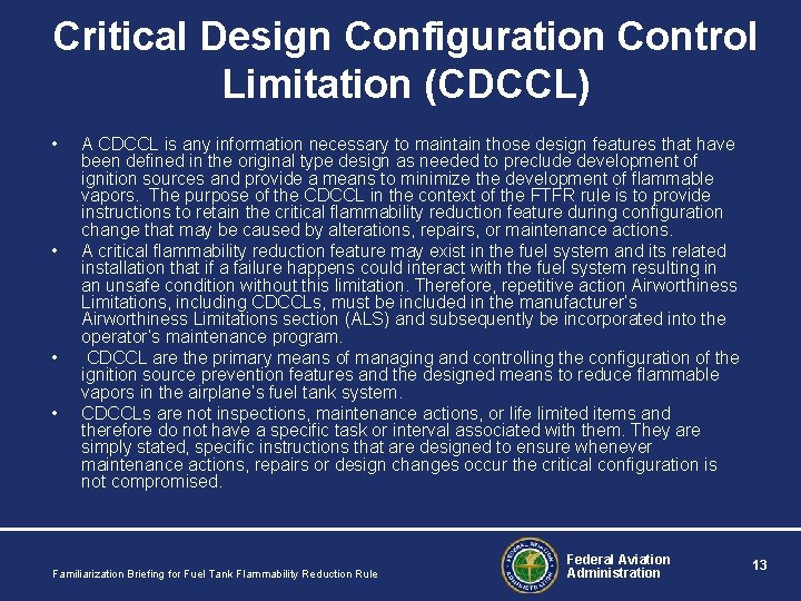 Critical Design Configuration Control Limitation (CDCCL) • • A CDCCL is any information necessary Critical Design Configuration Control Limitation (CDCCL) • • A CDCCL is any information necessary
