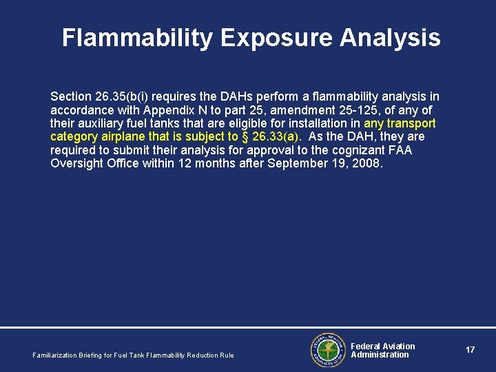 Flammability Exposure Analysis Section 26. 35(b(i) requires the DAHs perform a flammability analysis in Flammability Exposure Analysis Section 26. 35(b(i) requires the DAHs perform a flammability analysis in
