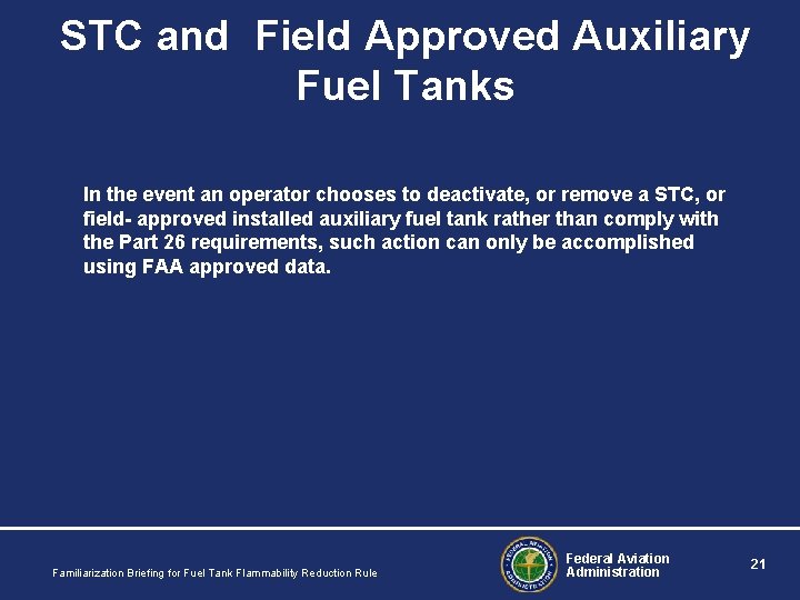 STC and Field Approved Auxiliary Fuel Tanks In the event an operator chooses to STC and Field Approved Auxiliary Fuel Tanks In the event an operator chooses to