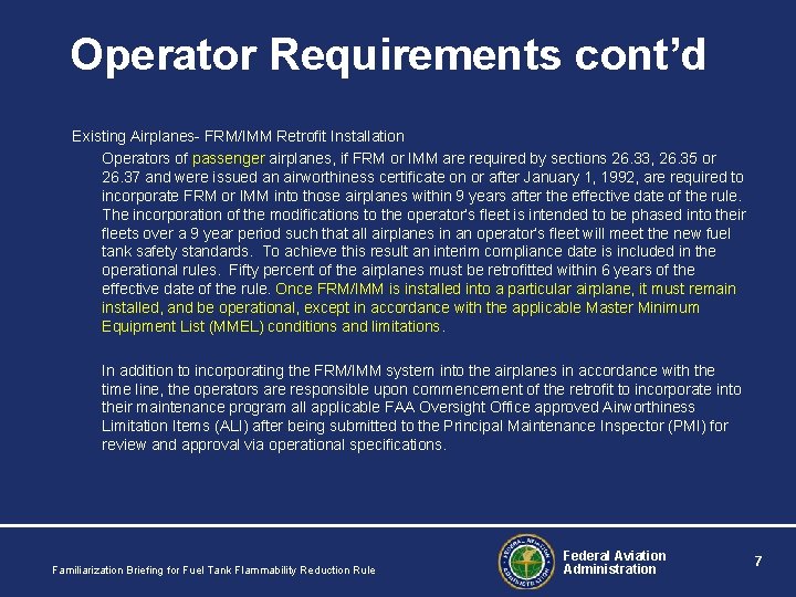 Operator Requirements cont’d Existing Airplanes- FRM/IMM Retrofit Installation Operators of passenger airplanes, if FRM Operator Requirements cont’d Existing Airplanes- FRM/IMM Retrofit Installation Operators of passenger airplanes, if FRM