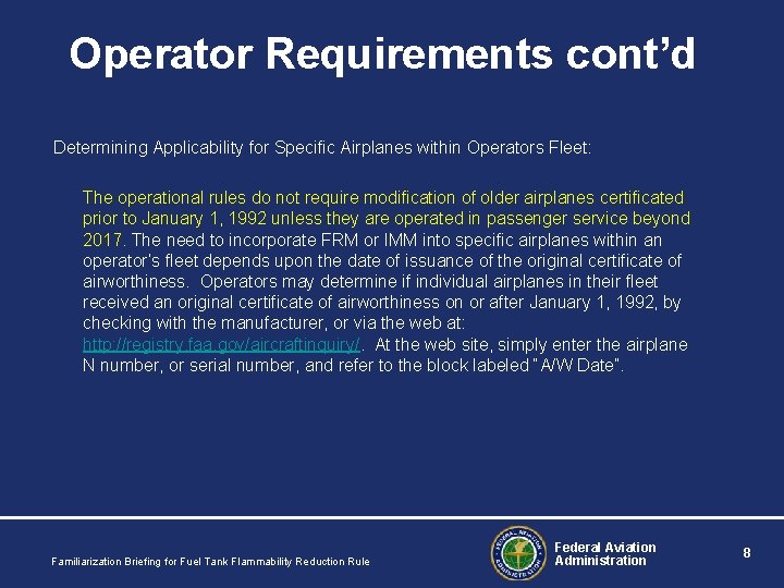 Operator Requirements cont’d Determining Applicability for Specific Airplanes within Operators Fleet: The operational rules Operator Requirements cont’d Determining Applicability for Specific Airplanes within Operators Fleet: The operational rules