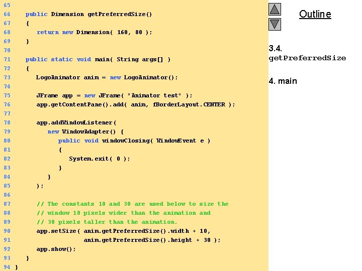 65 66 67 68 69 70 public Dimension get. Preferred. Size() { return new