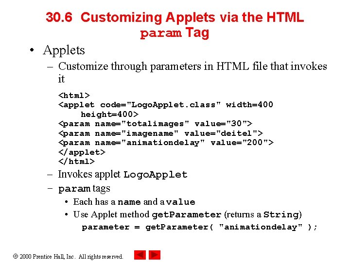 30. 6 Customizing Applets via the HTML param Tag • Applets – Customize through