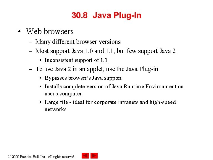 30. 8 Java Plug-In • Web browsers – Many different browser versions – Most