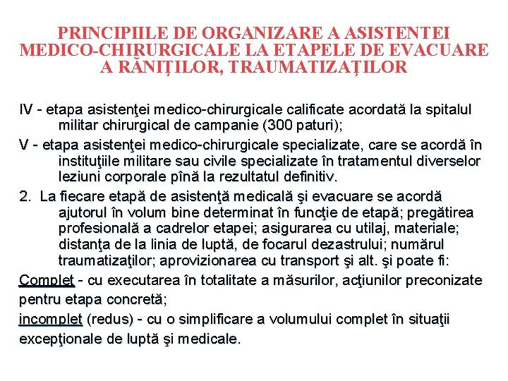 PRINCIPIILE DE ORGANIZARE A ASISTENTEI MEDICO-CHIRURGICALE LA ETAPELE DE EVACUARE A RĂNIŢILOR, TRAUMATIZAŢILOR IV