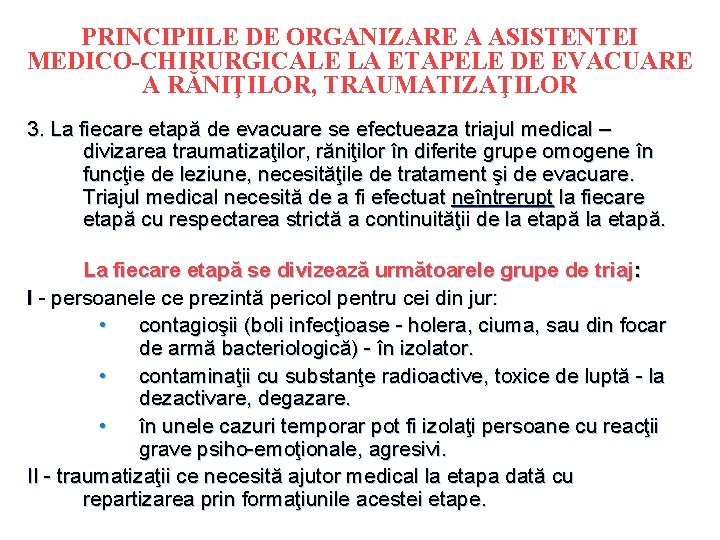 PRINCIPIILE DE ORGANIZARE A ASISTENTEI MEDICO-CHIRURGICALE LA ETAPELE DE EVACUARE A RĂNIŢILOR, TRAUMATIZAŢILOR 3.