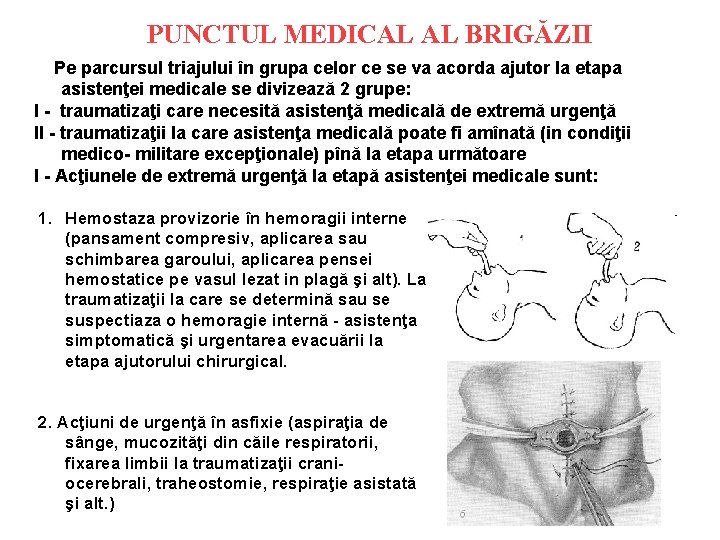 PUNCTUL MEDICAL AL BRIGĂZII Pe parcursul triajului în grupa celor ce se va acorda