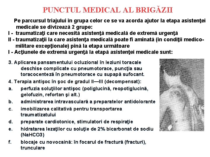 PUNCTUL MEDICAL AL BRIGĂZII Pe parcursul triajului în grupa celor ce se va acorda