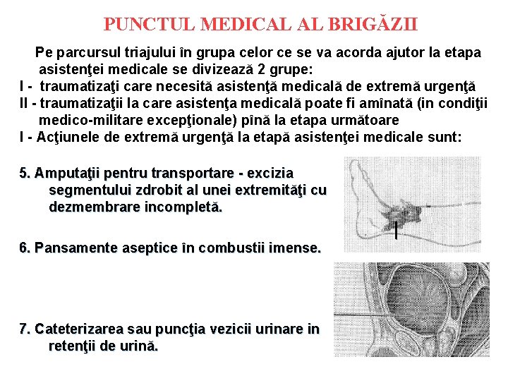 PUNCTUL MEDICAL AL BRIGĂZII Pe parcursul triajului în grupa celor ce se va acorda PUNCTUL MEDICAL AL BRIGĂZII Pe parcursul triajului în grupa celor ce se va acorda