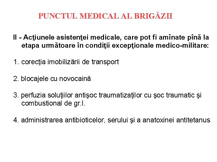 PUNCTUL MEDICAL AL BRIGĂZII II - Acţiunele asistenţei medicale, care pot fi amînate pînă