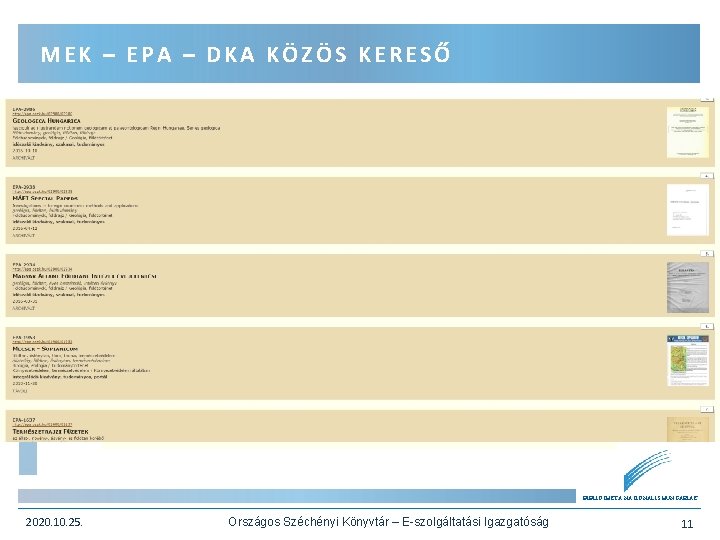 MEK – EPA – DKA KÖZÖS KERESŐ BIBLIOTHECA NATIONALIS HUNGARIAE 2020. 10. 25. Országos