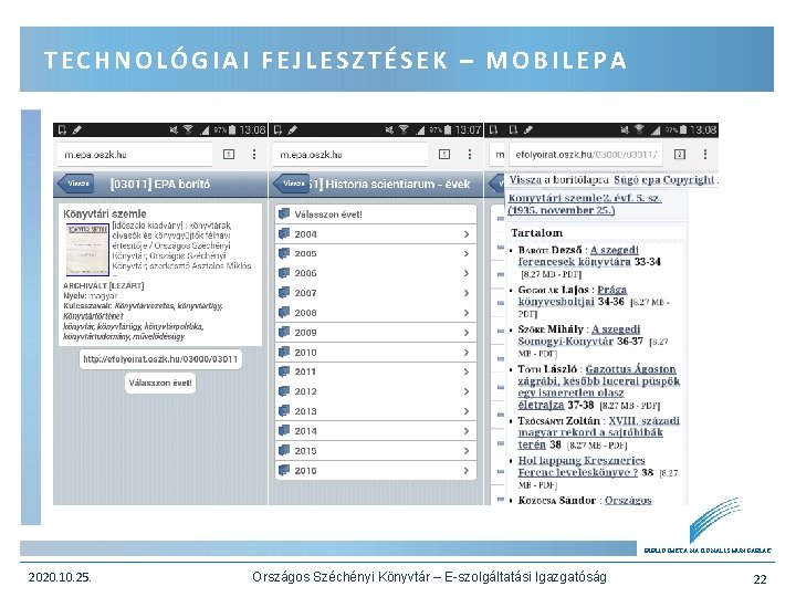 TECHNOLÓGIAI FEJLESZTÉSEK – MOBILEPA BIBLIOTHECA NATIONALIS HUNGARIAE 2020. 10. 25. Országos Széchényi Könyvtár –