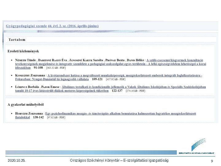 BIBLIOTHECA NATIONALIS HUNGARIAE 2020. 10. 25. Országos Széchényi Könyvtár – E-szolgáltatási Igazgatóság 9 