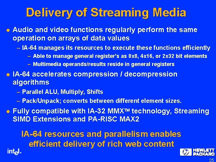 Delivery of Streaming Media l Audio and video functions regularly perform the same operation