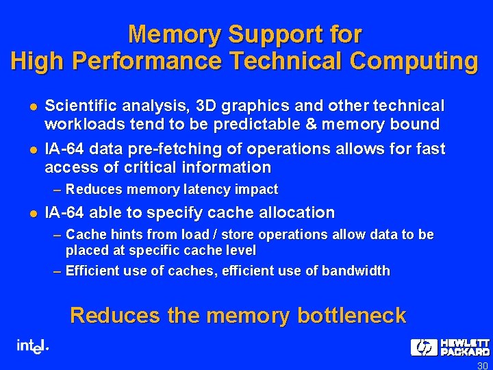 Memory Support for High Performance Technical Computing l l Scientific analysis, 3 D graphics Memory Support for High Performance Technical Computing l l Scientific analysis, 3 D graphics