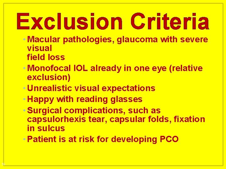 Exclusion Criteria • Macular pathologies, glaucoma with severe visual field loss • Monofocal IOL