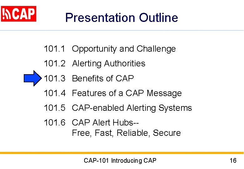 Presentation Outline 101. 1 Opportunity and Challenge 101. 2 Alerting Authorities 101. 3 Benefits