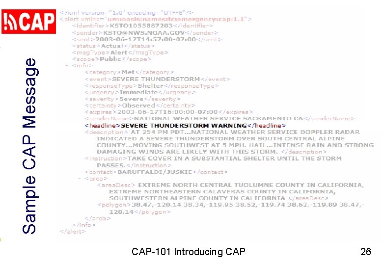 Sample CAP Message CAP-101 Introducing CAP 26 