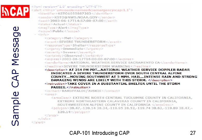 Sample CAP Message CAP-101 Introducing CAP 27 