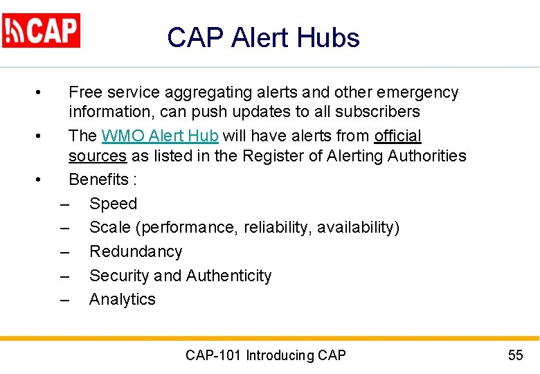 CAP Alert Hubs • • • Free service aggregating alerts and other emergency information,
