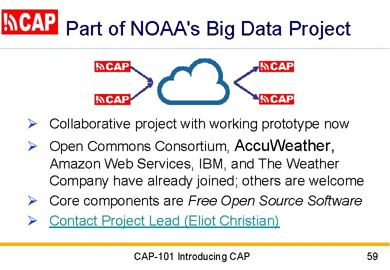 Part of NOAA's Big Data Project Ø Collaborative project with working prototype now Ø