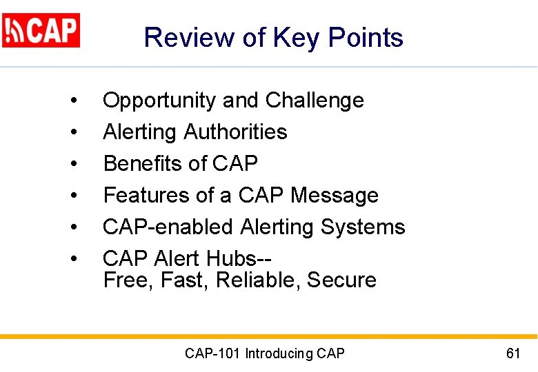Review of Key Points • • • Opportunity and Challenge Alerting Authorities Benefits of