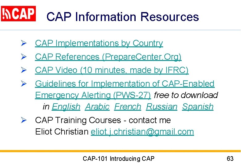 CAP Information Resources Ø CAP Implementations by Country Ø CAP References (Prepare. Center. Org)