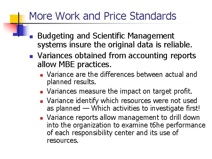 More Work and Price Standards n n Budgeting and Scientific Management systems insure the