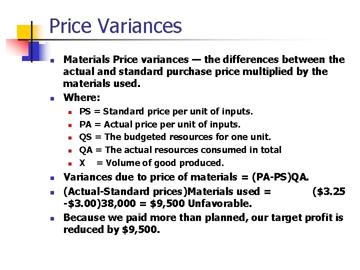 Price Variances n n Materials Price variances — the differences between the actual and
